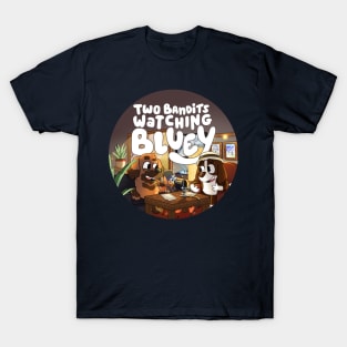 Two Bandits Watching Bluey Podcast Logo T-Shirt